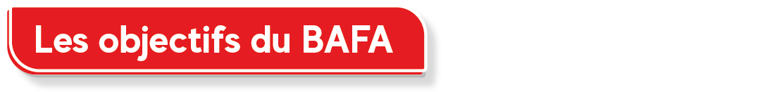 Les objectifs du BAFA